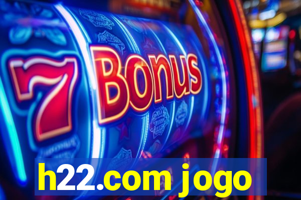 h22.com jogo