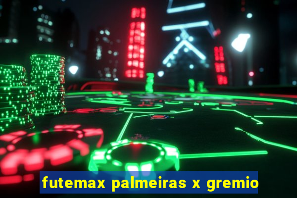 futemax palmeiras x gremio