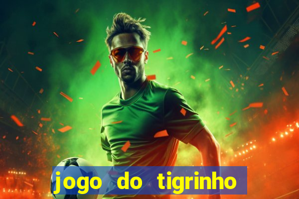 jogo do tigrinho apk dinheiro infinito