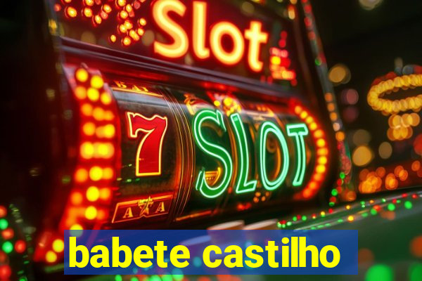 babete castilho