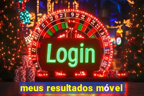 meus resultados móvel