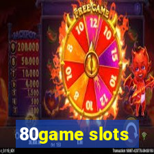 80game slots