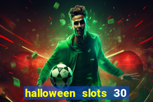 halloween slots 30 linhas multi jogos