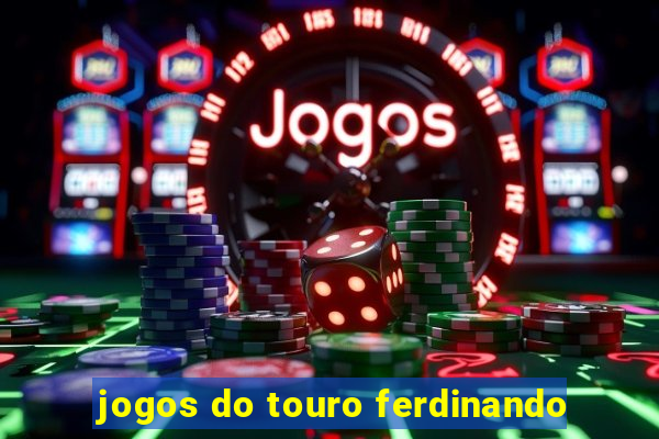 jogos do touro ferdinando