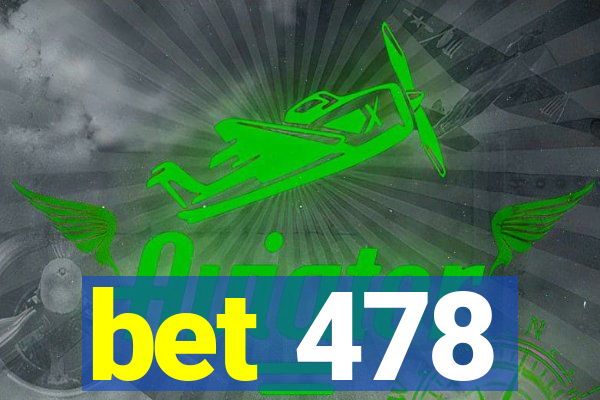 bet 478