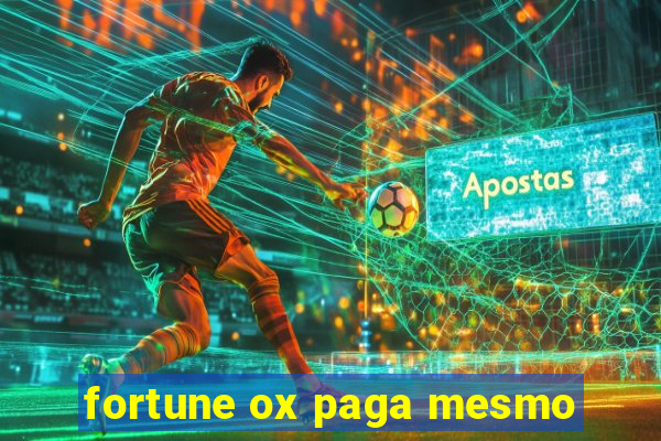 fortune ox paga mesmo