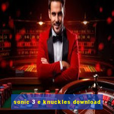 sonic 3 e knuckles download