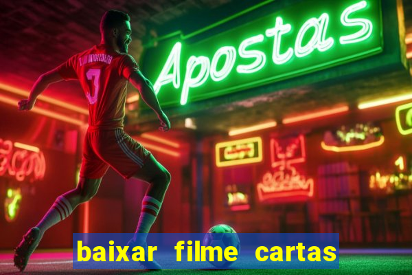 baixar filme cartas para deus dublado