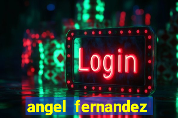 angel fernandez only fans