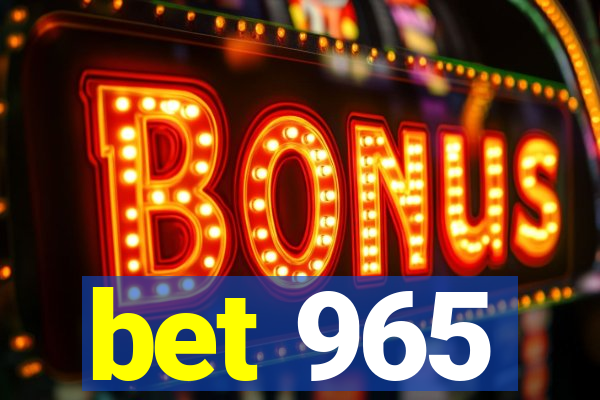 bet 965