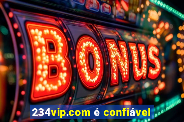 234vip.com é confiável