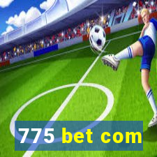 775 bet com