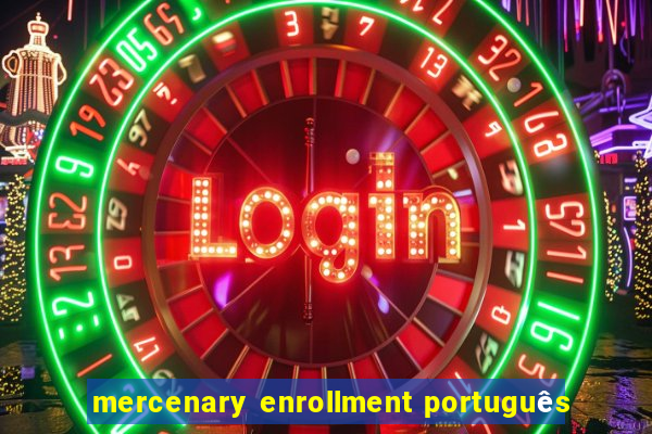 mercenary enrollment português