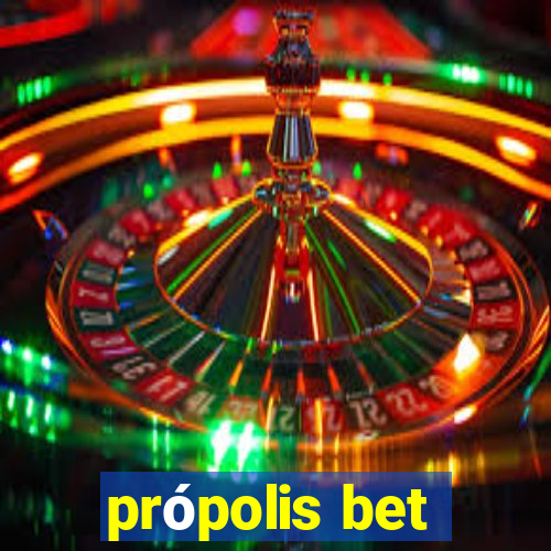 própolis bet