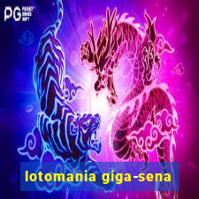 lotomania giga-sena