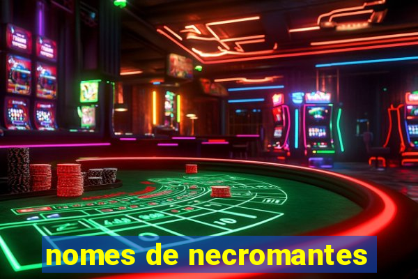 nomes de necromantes