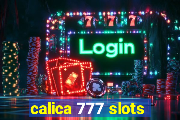 calica 777 slots