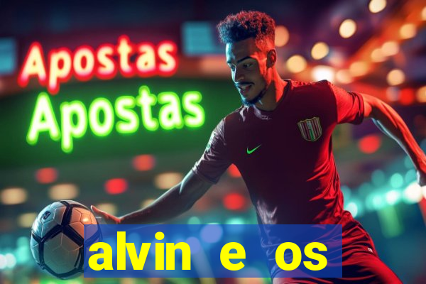 alvin e os esquilos rede canais