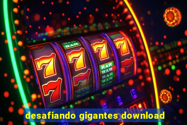 desafiando gigantes download