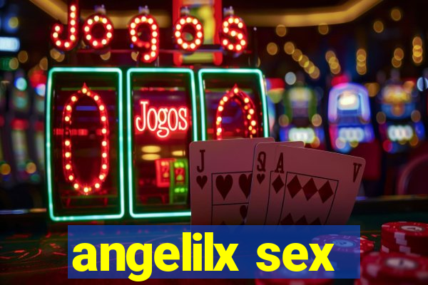 angelilx sex