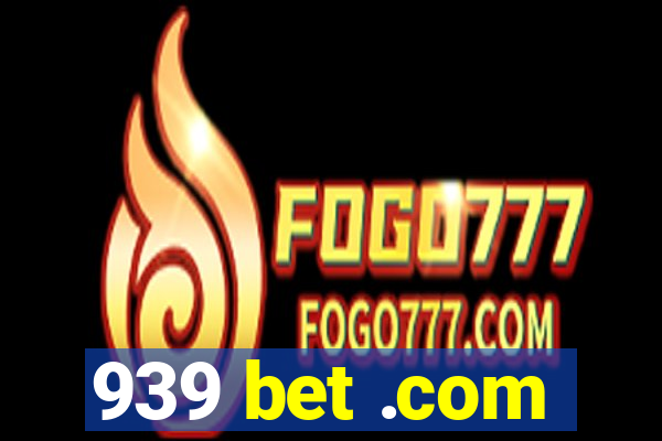 939 bet .com