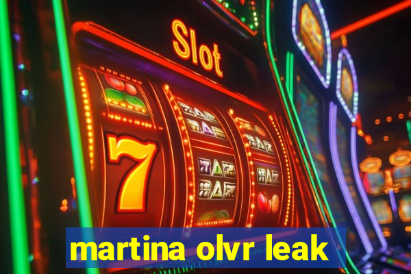 martina olvr leak