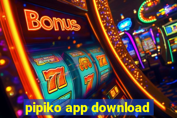 pipiko app download