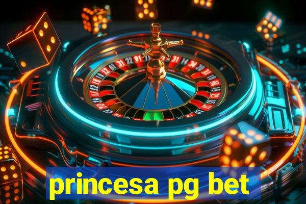 princesa pg bet