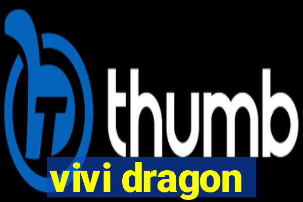 vivi dragon