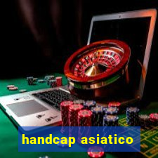 handcap asiatico