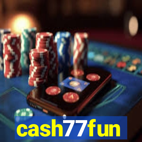 cash77fun