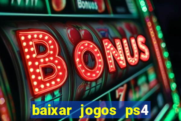 baixar jogos ps4 pkg pt br