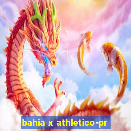 bahia x athletico-pr