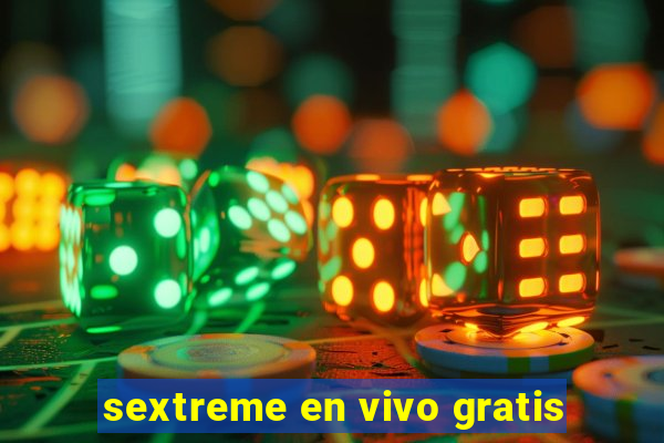 sextreme en vivo gratis