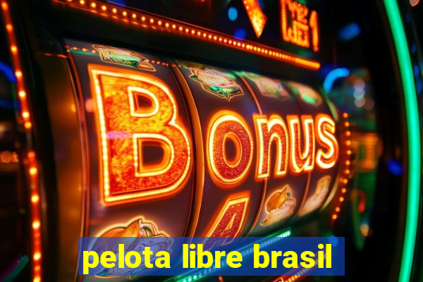 pelota libre brasil