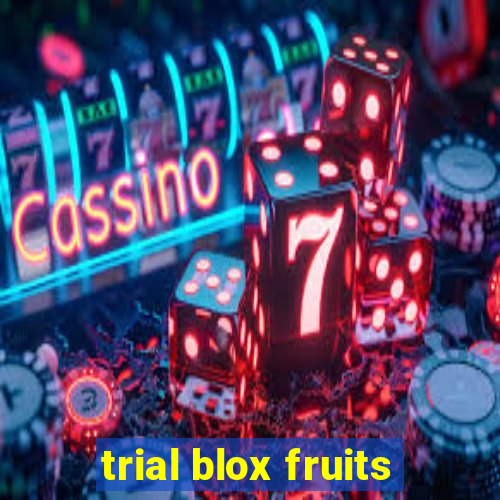 trial blox fruits