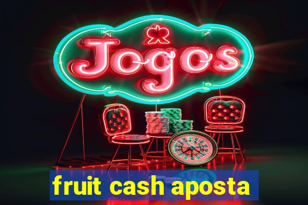 fruit cash aposta