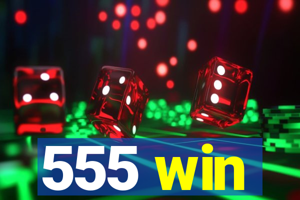 555 win