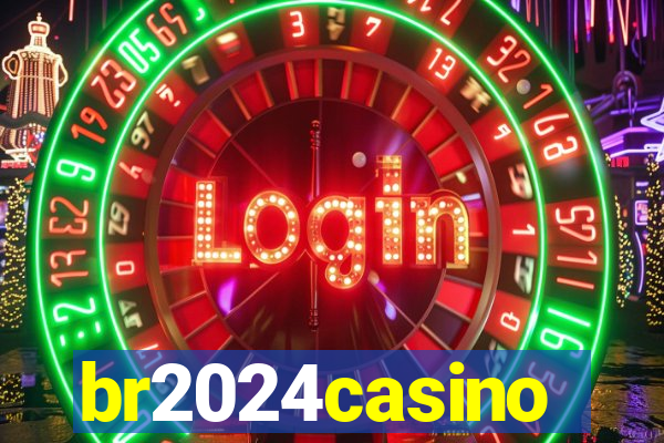 br2024casino