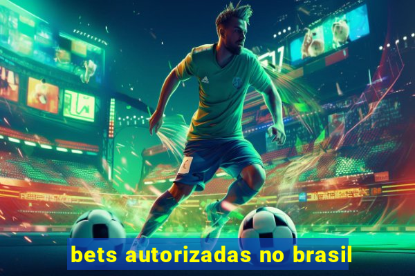 bets autorizadas no brasil