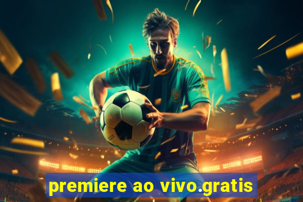 premiere ao vivo.gratis