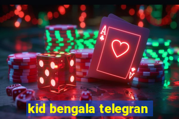 kid bengala telegran