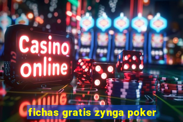 fichas gratis zynga poker