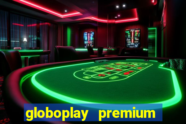 globoplay premium mod apk