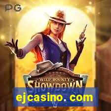 ejcasino. com