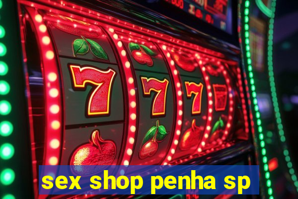 sex shop penha sp