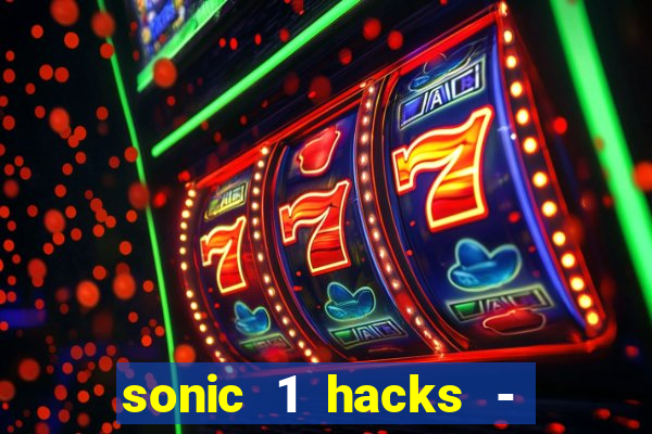 sonic 1 hacks - sonic retro