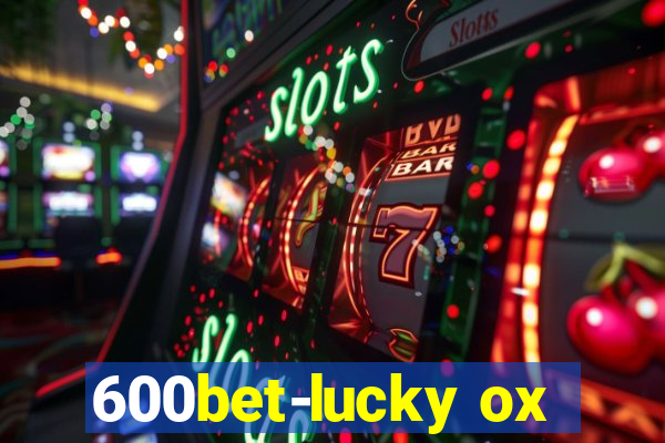 600bet-lucky ox