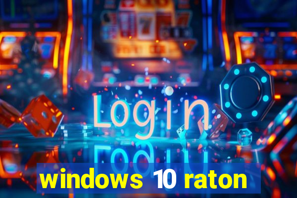 windows 10 raton