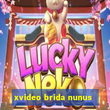 xvideo brida nunus